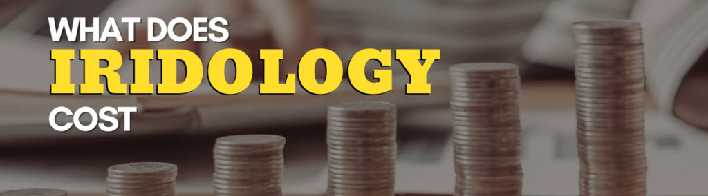 What Does Iridology Cost?