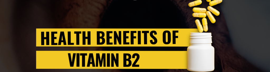Health Benefits Of Vitamin B2