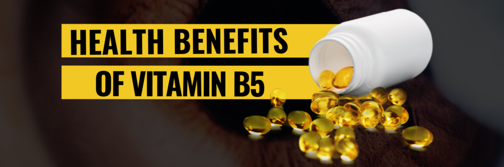 Health Benefits Of Vitamin B5