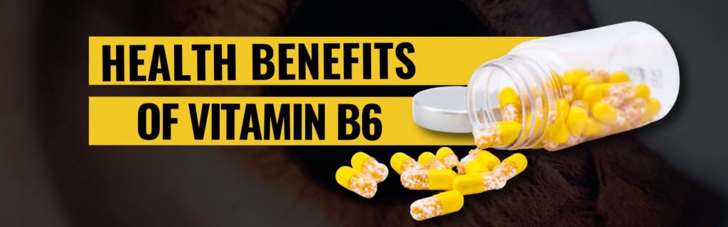 Health Benefits Of Vitamin B6