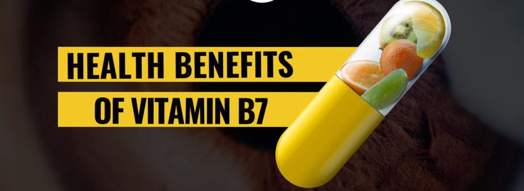 Health Benefits Of Vitamin B7