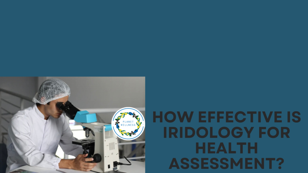 How Effective Is Iridology For Health Assessment?
