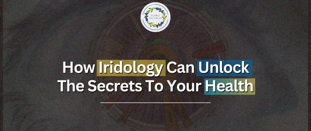 How Iridology Can Unlock The Secrets To Your Health