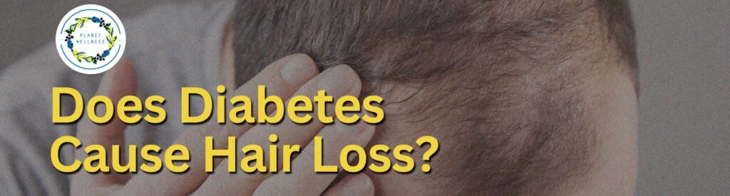 Does Diabetes Cause Hair Loss?