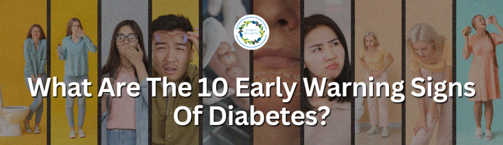 What Are The 10 Early Warning Signs Of Diabetes?