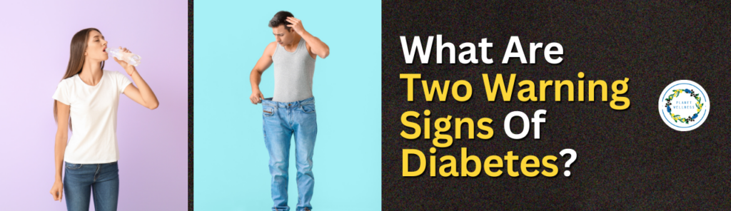 What Are Two Warning Signs of Diabetes?