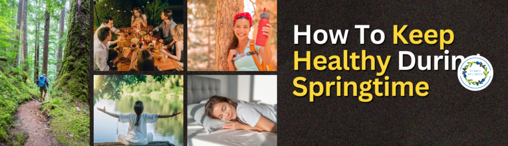 How To Keep Healthy During Springtime