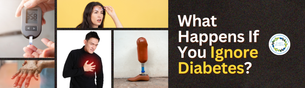 What Happens If You Ignore Diabetes?