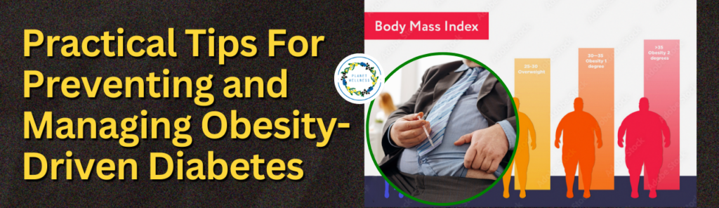 Practical Tips For Preventing and Managing Obesity Related Diabetes
