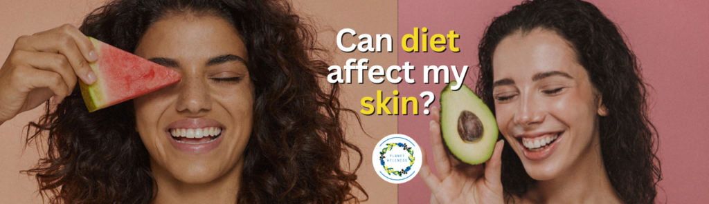 Can diet affect my skin?