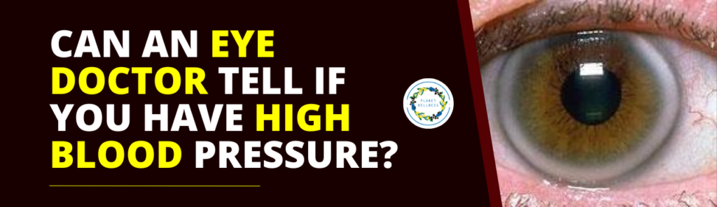 Can an Eye Doctor tell if you have high blood pressure?