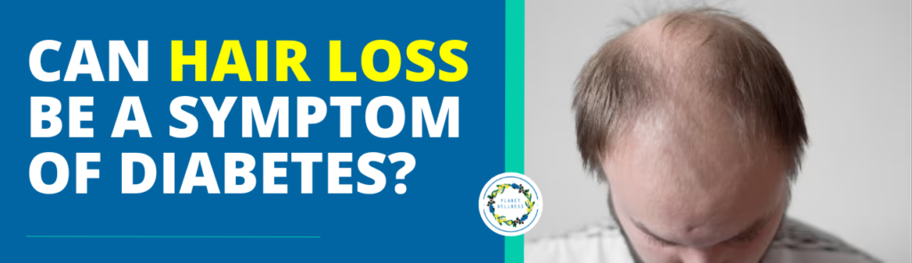 Can Hair Loss be a symptom of Diabetes?
