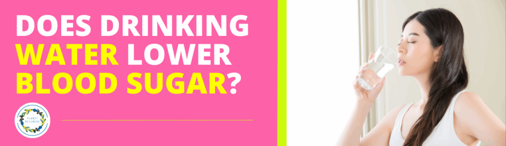 Does drinking water lower blood sugar?