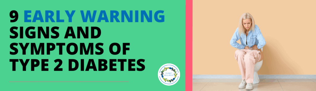 9 early warning signs and symptoms of type 2 diabetes