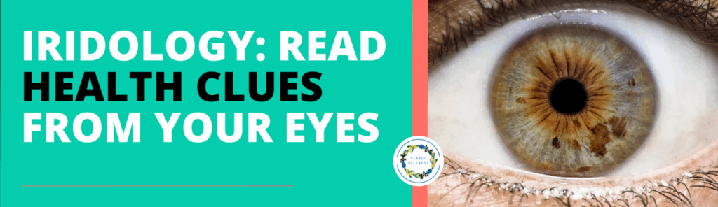 Iridology : Read Health Clues from your Eyes