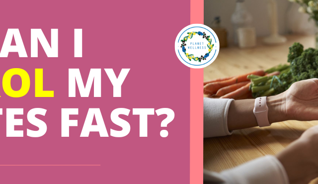 How can I control my Diabetes fast?