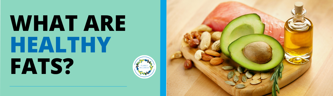 What are healthy fats - avocado, nuts, oily fish and olive oil banner