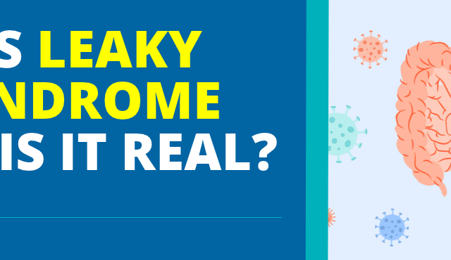 What Is Leaky Gut Syndrome — and Is It Real?
