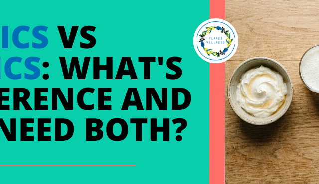 Probiotics vs Prebiotics: What’s the Difference and Do You Need Both?